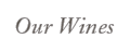 Explore Our Wines
